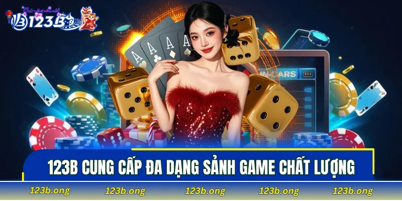123B cung cấp đa dạng sảnh game chất lượng