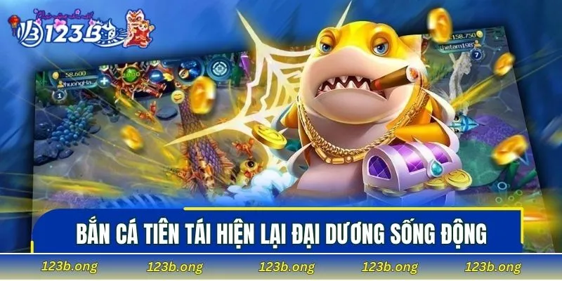 Bắn cá tiên tái hiện lại đại dương sống động