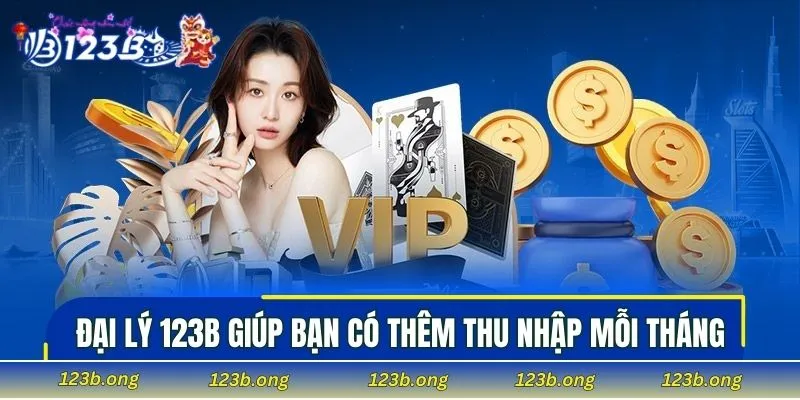Đại lý 123B giúp bạn có thêm thu nhập mỗi tháng