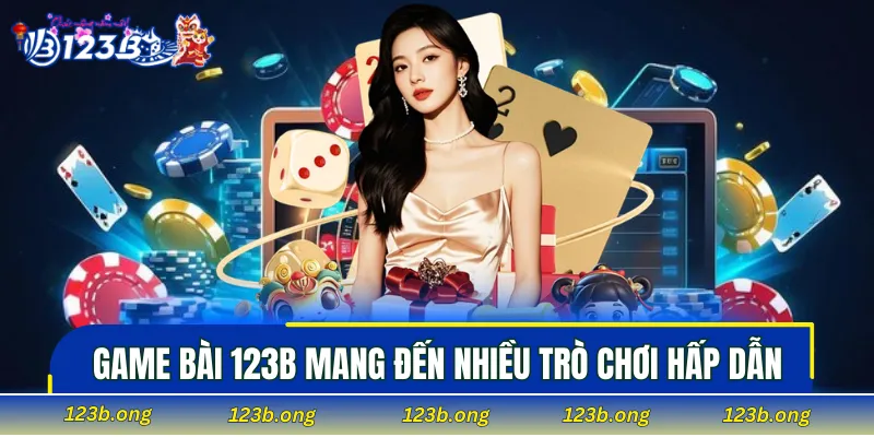 Game bài 123B mang đến nhiều trò chơi hấp dẫn