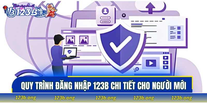 Quy trình đăng nhập 123B chi tiết cho người mới