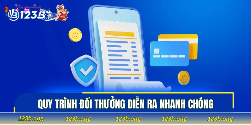 Quy trình đổi thưởng diễn ra nhanh chóng