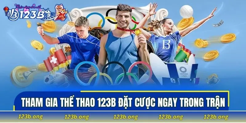Tham gia thể thao 123B đặt cược ngay trong trận
